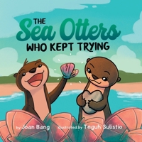 The Sea Otters Who Kept Trying 173708600X Book Cover