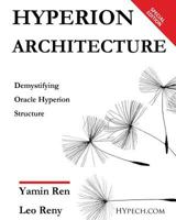 HYPERION ARCHITECTURE: Demystify Oracle Hyperion 1719905843 Book Cover