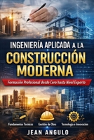 Ingeniería Aplicada a la Construcción Moderna (Spanish Edition) B0GX2CLBM9 Book Cover