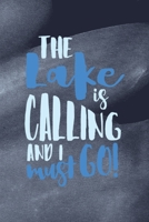 The Lake Is Calling And I Must Go: All Purpose 6x9 Blank Lined Notebook Journal Way Better Than A Card Trendy Unique Gift Blue Texture Lake 1706280556 Book Cover