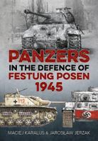 Panzers in the Defence of Festung Posen 1945 1912390167 Book Cover