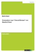 Textanalyse zum Ostend-Roman von Manfred Esser 3656541965 Book Cover