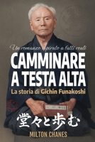 Camminare a testa alta: La storia di Gichin Funakoshi (Italian Edition) B0GFCS9Y15 Book Cover