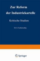 Zur Reform Der Industriekartelle: Kritische Studien 3662389541 Book Cover