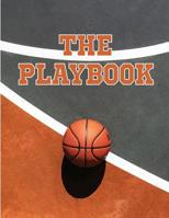 The Playbook: 8.5" x 11" Notebook for Designing Basketball Plays, Creating a Playbook, and Other Basketball Notes 1073442713 Book Cover