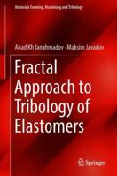 Fractal Approach to Tribology of Elastomers 3319938606 Book Cover