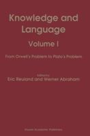 Knowledge and Language Volume I: From Orwell's Problem to Plato's Problem Volume II: Lexical and Conceptual Structure 9401048126 Book Cover