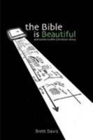 The Bible is Beautiful: Welcome to the Christian Story 1795729341 Book Cover