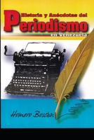 Historia y an�cdotas del Periodismo en Venezuela 1973301148 Book Cover