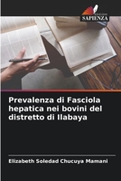 Prevalenza di Fasciola hepatica nei bovini del distretto di Ilabaya 620631636X Book Cover