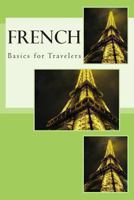 French - Basics for Travelers 1491267585 Book Cover