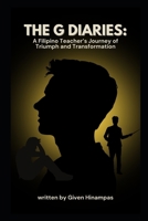 The G Diaries: A Filipino Teacher's Tale of Triumph & Transformation B0DY9SCNB1 Book Cover
