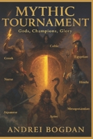 Mythic Tournament: Gods, Champions, Glory B0FMR6JGC3 Book Cover