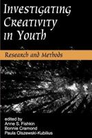Investigating Creativity in Youth: Research and Methods (Perspectives on Creativity) 1572731273 Book Cover