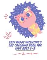 easy happy valentine's day: coloring book for kids ages 4-8, valentines day activity book for kids cute animals coloring book, Hearts: valentine d B08TRLB5ZQ Book Cover