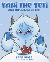 Yani the Yeti: and the Power of Yet B08VCJ8JJS Book Cover