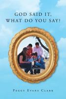 God Said It, What Do You Say? 163338196X Book Cover