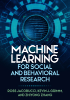 Machine Learning for Social and Behavioral Research 1462552927 Book Cover