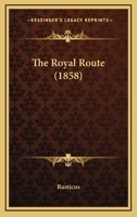 The Royal Route 110432718X Book Cover