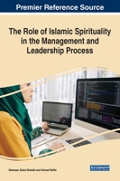 The Role of Islamic Spirituality in the Management and Leadership Process 1799868931 Book Cover