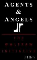 Agents & Angels II: The Wolfpaw Initiative 069296553X Book Cover