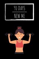 90 Days New Me: Voller Workouts, Gesunder Ernhrung und Wohlbefinden fr dein beste Ich! 1096155680 Book Cover