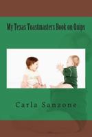 My Texas Toastmasters Book on Quips 149751665X Book Cover