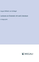 Lectures on Dramatic Art and Literature: in large print 3368363026 Book Cover