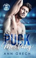 Puck Me, Baby: A Why Choose RH Hockey Romance (San Diego Seals Hockey) 1764070313 Book Cover