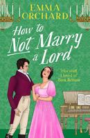 How to Not Marry a Lord 1836338775 Book Cover