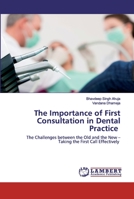 The Importance of First Consultation in Dental Practice: The Challenges between the Old and the New – Taking the First Call Effectively 6202553928 Book Cover