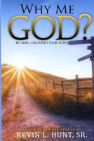 Why Me God? 1947656023 Book Cover