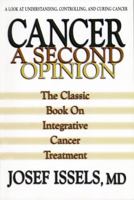 Cancer: A Second Opinion: A Look at Understanding, Controlling, and Curing Cancer 0895299925 Book Cover