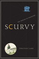 Scurvy: The Disease of Discovery 0691182930 Book Cover