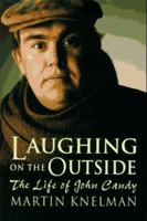 Laughing on the Outside: The Life of John Candy 0312194714 Book Cover