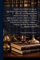 Exercitationes Acad. Ii. Quarum Prima Exhibet Scholia Philol. Ad Prooemium Institutionum ... Altera Disquirit, An Ex Unico Codice Ms. Florentino Omnia ... ... Tanquam Per Traducem Dimanarint?... 1274756537 Book Cover