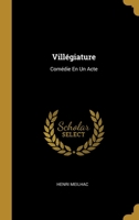 Vill�giature: Com�die en un Acte 027006320X Book Cover