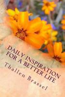 Daily Inspiration for a Better Life 0615931103 Book Cover