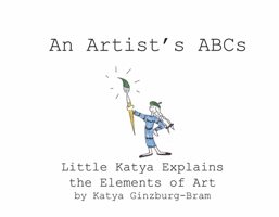 An Artist's ABCs: Little Katya Explains the Elements of Art 1667858653 Book Cover