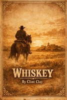 Whiskey: Frontier Western Adventure 1792958137 Book Cover