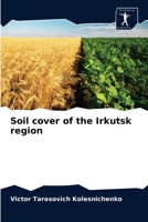 Soil cover of the Irkutsk region 6204033638 Book Cover
