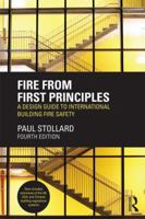 Fire from First Principles: A Design Guide to International Building Fire Safety 0415832624 Book Cover