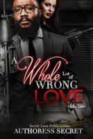 A Whole Lot of Wrong Love: Hella Love 1979732418 Book Cover