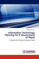 Information Technology Planning for E-Government of Nepal: E-Government Framework Design of Nepal 3848493497 Book Cover