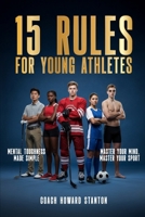 15 Rules for Young Athletes: Mental Toughness Made Simple (Wrestling) B0G8JYTLXP Book Cover