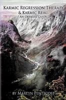 Karmic Regression Therapy & Karmic Reiki: an official guide 1907282033 Book Cover