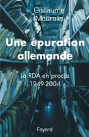 Une Epuration Allemande: La RDA En Proces (1949-2004) 2213635374 Book Cover