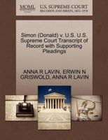 Simon (Donald) v. U.S. U.S. Supreme Court Transcript of Record with Supporting Pleadings 1270509020 Book Cover