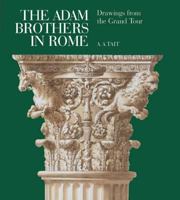 The Adam Brothers in Rome: Drawings from the Grand Tour 1857595742 Book Cover