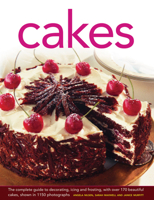 Cakes: The Complete Guide to Decorating, Icing and Frosting, With Over 170 Beautiful Cakes, Shown in 1150 Photographs 0754826945 Book Cover